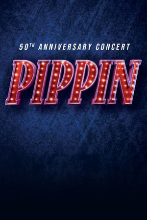 Pippin: 50th Anniversary Concert's poster