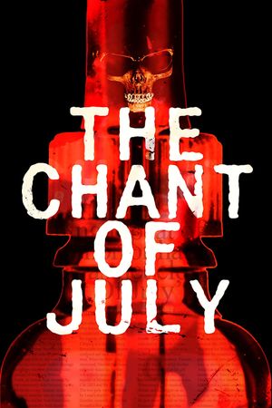 The Chant of July's poster