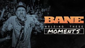 BANE: Holding These Moments's poster