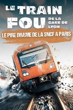 Le train fou de la Gare de Lyon's poster