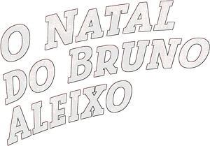 O Natal do Bruno Aleixo's poster