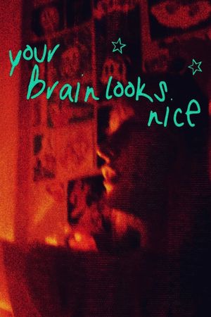 Your Brain Looks Nice's poster