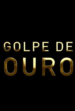 O Golpe de Ouro's poster