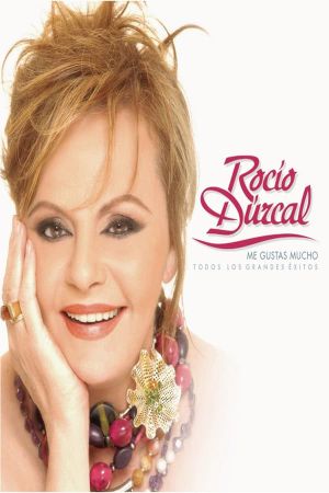 Rocío Dúrcal: I Like You So Much - All The Greatest Hits's poster