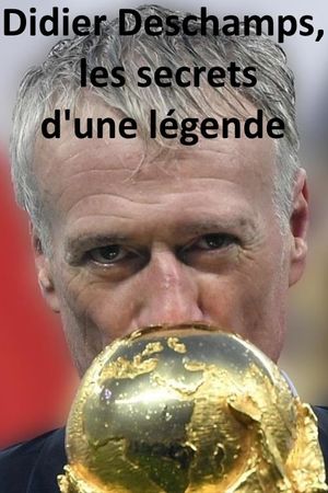 Didier Deschamps, les secrets d'une légende's poster