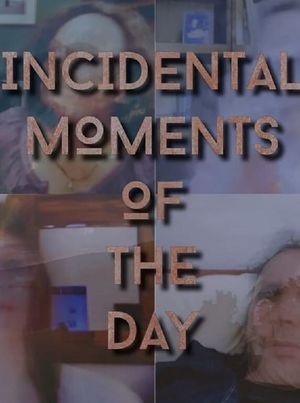 Incidental Moments of the Day's poster