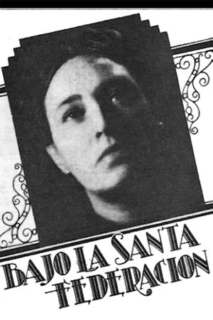 Bajo la Santa Federación's poster