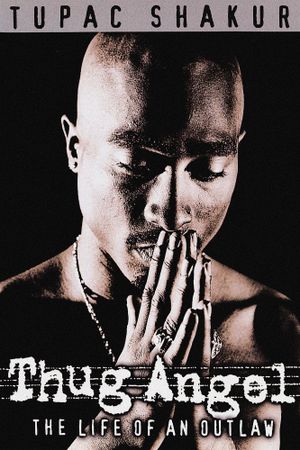 Tupac Shakur: Thug Angel's poster
