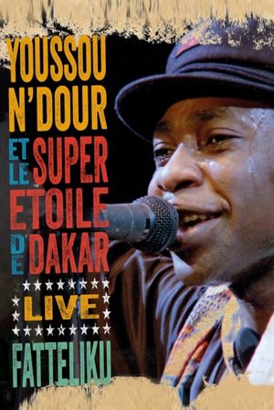 Youssou N'Dour et Le Super Etoile de Dakar - Fatteliku's poster