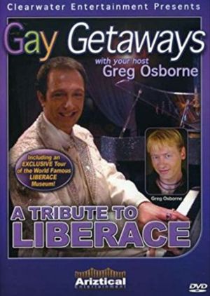Gay Getaways: A Tribute to Liberace's poster