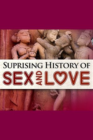 The Surprising History of Sex and Love's poster