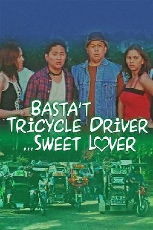 Basta Tricycle Driver... Sweet Lover's poster