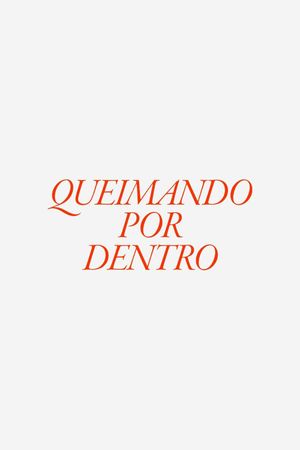 Queimando Por Dentro's poster image