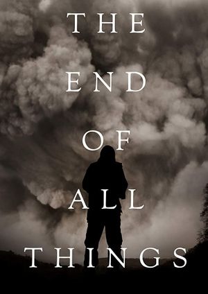 The End of All Things's poster