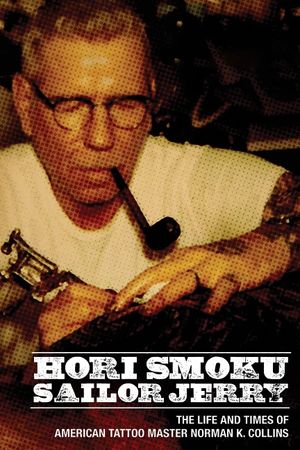 Hori Smoku Sailor Jerry: The Life of Norman K. Collins's poster