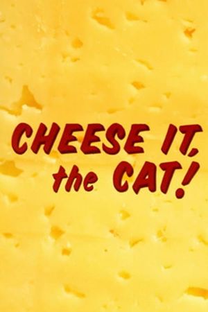 Cheese It, the Cat!'s poster