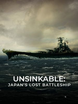 Unsinkable: Japan's Lost Battleship's poster