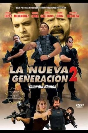 La Nueva Generacion 2: Guardia Blanca's poster