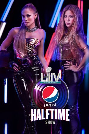 The Pepsi Super Bowl LIV Halftime Show Starring Jennifer Lopez & Shakira's poster