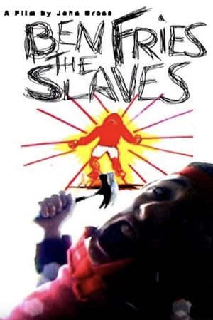 Ben Fries the Slaves's poster