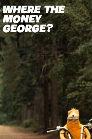 Where Is the Money George?'s poster