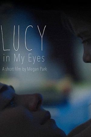 Lucy in My Eyes's poster