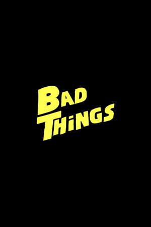 Bad Things's poster