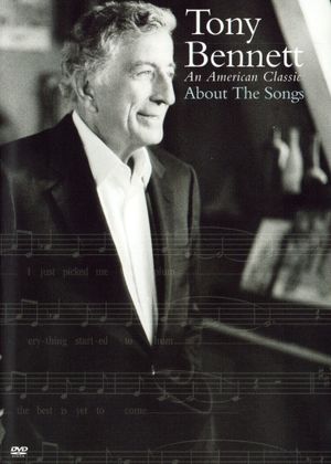 Tony Bennett: An American Classic About the Songs's poster