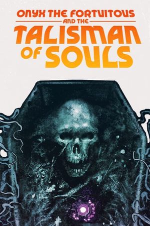 Onyx the Fortuitous and the Talisman of Souls's poster