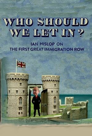 Who Should We Let In? Ian Hislop on the First Great Immigration Row's poster