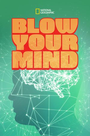 Blow Your Mind's poster image