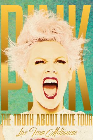 P!NK: The Truth About Love Tour - Live from Melbourne's poster
