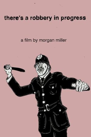 There's a Robbery in Progress's poster