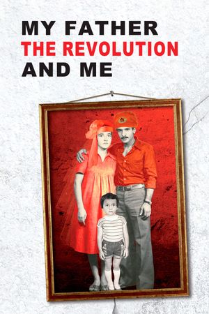 Mon père, la révolution et moi's poster