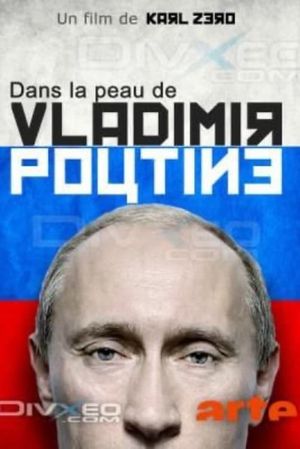 Dans la peau de Vladimir Poutine's poster