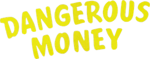 Dangerous Money's poster