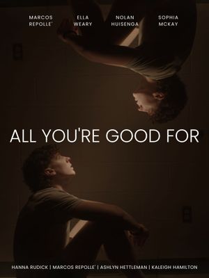 All You're Good For's poster
