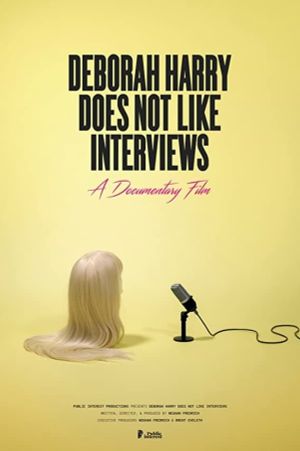 Deborah Harry Does Not Like Interviews's poster