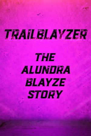 TrailBlayzer: The Alundra Blayze Story's poster