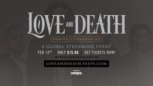 Love and Death - Perfectly Preserved: A Global Streaming Event's poster
