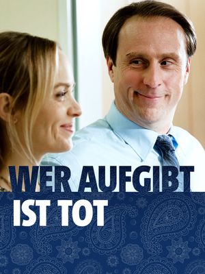 Wer aufgibt ist tot's poster