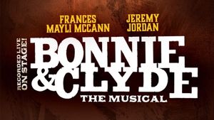 Bonnie & Clyde: The Musical's poster