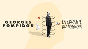 Georges Pompidou, la cruauté du pouvoir's poster