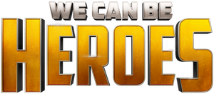 We Can Be Heroes's poster