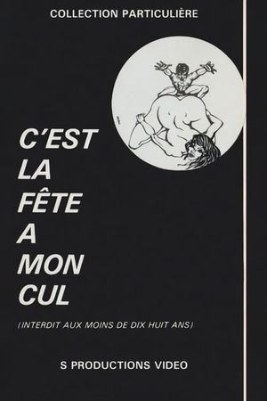 C'est la fête à mon cul's poster