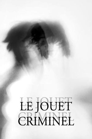 Le Jouet criminel's poster
