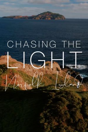 Chasing the Light: Norfolk Island's poster image