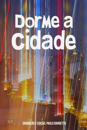 Dorme a Cidade's poster