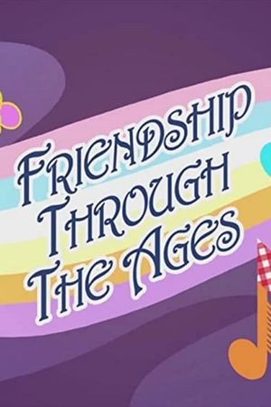 Friendship Through the Ages's poster image