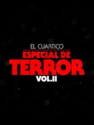 El Cuartico Especial de Terror - Vol.2's poster